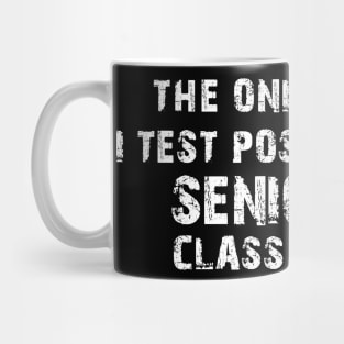 The Only Thing I Test Positive For Is Senioritis Class Of 2021 Mug